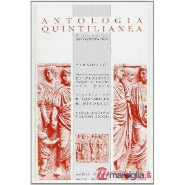 ANTOLOGIA QUINTILIANEA, A CURA DI A. DOSI