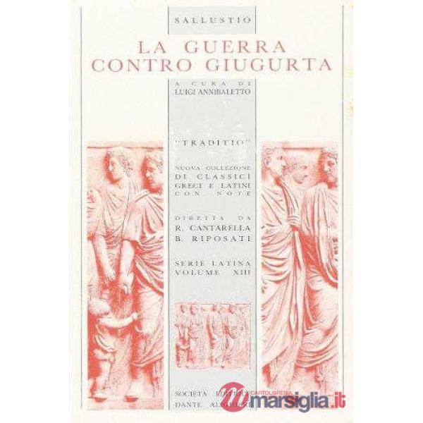 LA GUERRA CONTRO GIUGURTA, A CURA DI L. ANNIBALETTO