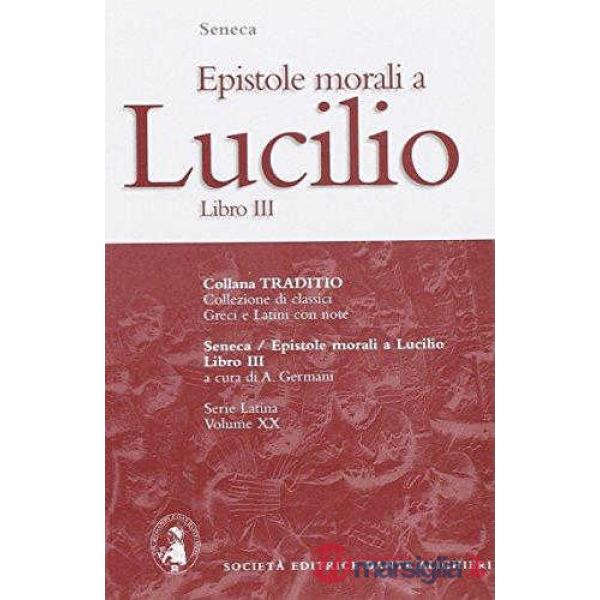 LE EPISTOLE MORALI A LUCILIO, LIBRO III, DI A. GERMANI