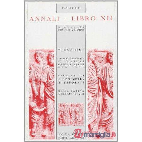 ANNALI, LIBRO XII, A CURA DI F. MASCIALINO