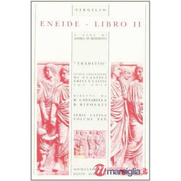 ENEIDE, LIBRO II, A CURA DI A. DI BENEDETTO