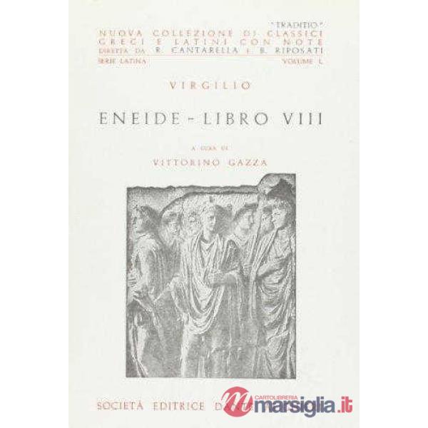ENEIDE, LIBRO VIII, A CURA DI V. GAZZA
