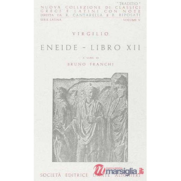 ENEIDE, LIBRO XII, A CURA DI B. FRANCHI