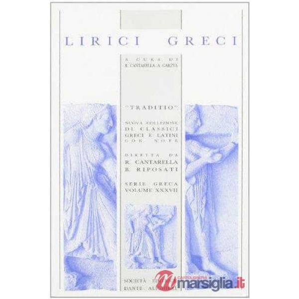 LIRICI GRECI, A CURA DI R. CANTARELLA E A. GARZYA