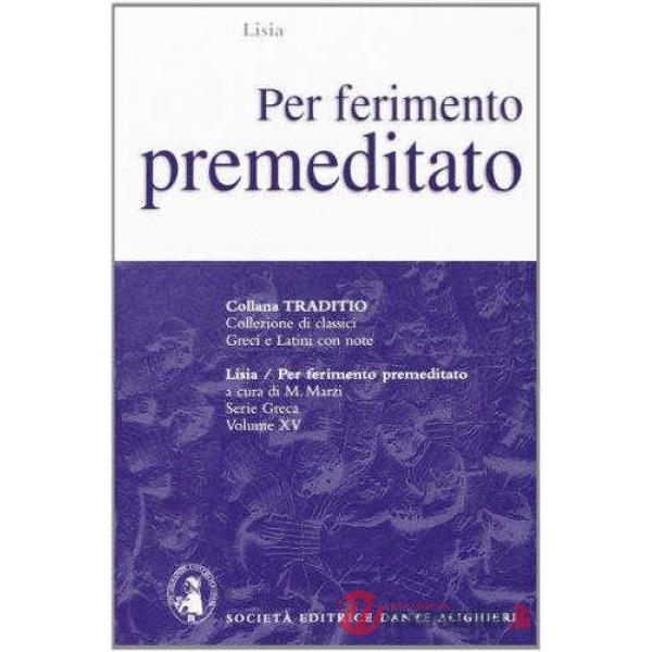 PER FERIMENTO PREMEDITATO, A CURA DI M. MARZI