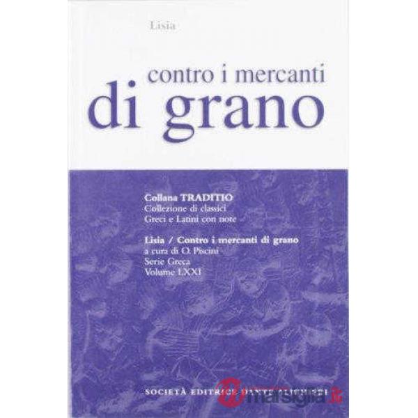 CONTRO I MERCANTI DI GRANO, A CURA DI O. PISCINI