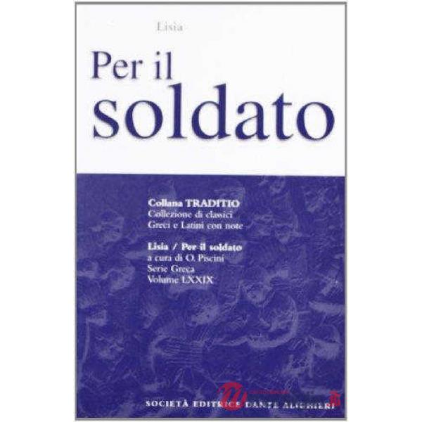 PER IL SOLDATO, A CURA DI O. PISCINI