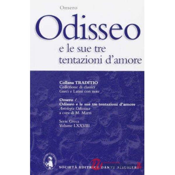 ODISSEO E LE SUE TENTAZIONI (ANTOLOGIA ODISSIACA) , A CURA DI M. MARZI