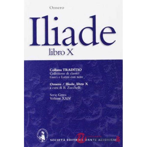 ILIADE, LIBRO X, A CURA DI B. ZUCCHELLI