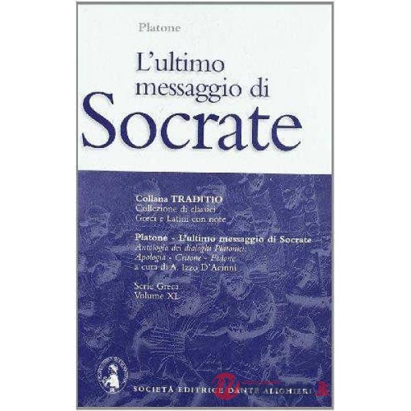 ULTIMO MESSAGGIO DI SOCRATE. PER IL LICEO CLASSICO