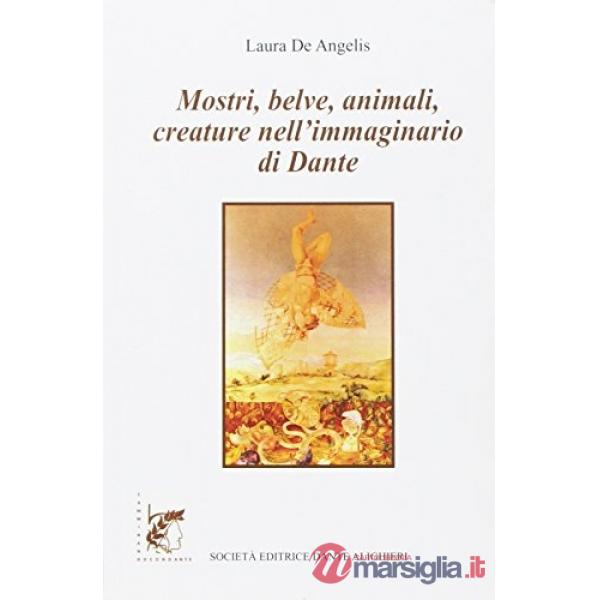MOSTRI BELVE ANIMALI CREATURE NELL'IMMAGINARIO DI DANTE