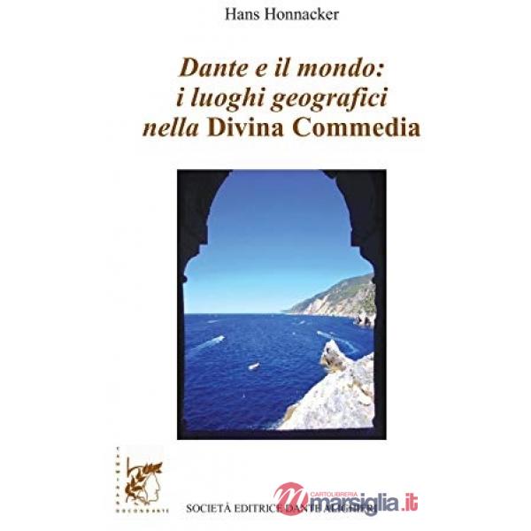DANTE E IL MONDO: I LUOGHI GEOGRAFICI NELLA DIVINA COMMEDIA