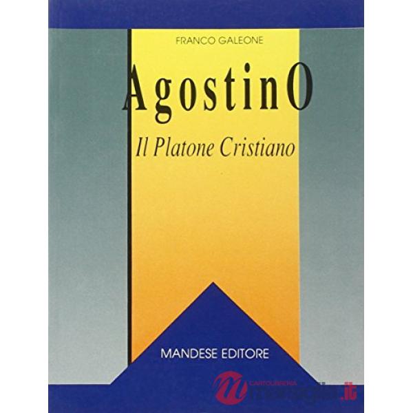 AGOSTINO IL PLATONE CRISTIANO
