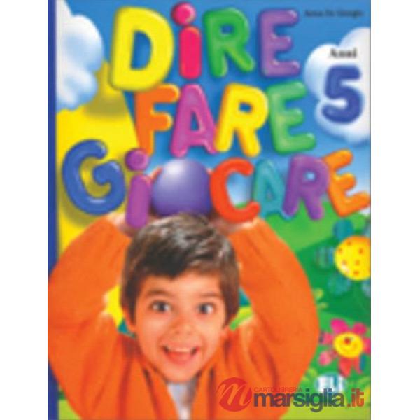 DIRE FARE GIOCARE (5 ANNI)