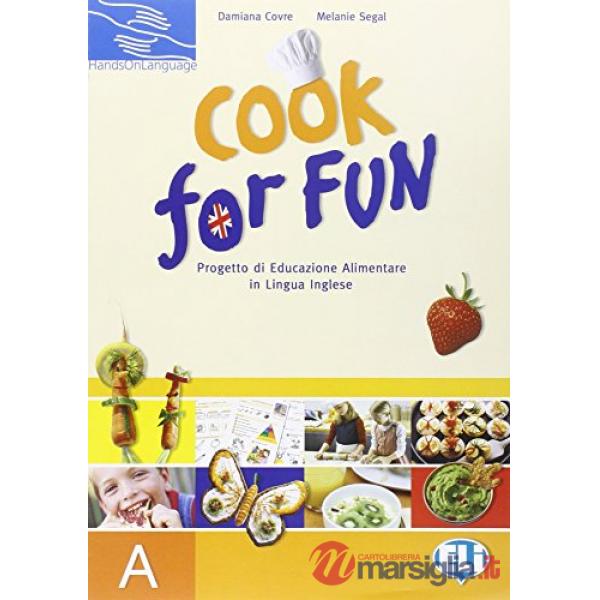 COOK FOR FUN. RACCOLTA SCHEDE. VOL. A. PER LA SCUOLA ELEMENTARE