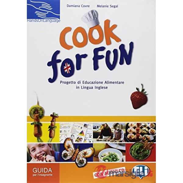 COOK FOR FUN. GUIDA PER L'INSEGNANTE. CON CD AUDIO. PER LA SCUOLA ELEM