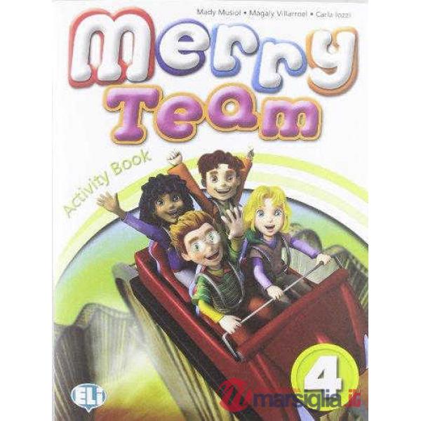 MERRY TEAM. STUDENT'S BOOK - ACTIVITY BOOK. PER LA 4 CLASSE ELEMENTARE