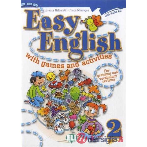EASY ENGLISH WITH GAMES AND ACTIVITES. PER LA SCUOLA ELEMENTARE. CON CD AUDIO. VOL. 2