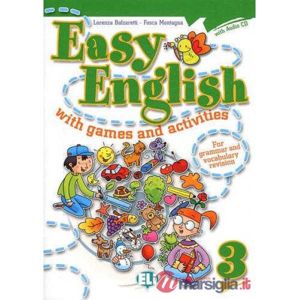 EASY ENGLISH WITH GAMES AND ACTIVITES. PER LA SCUOLA ELEMENTARE. CON CD AUDIO. VOL. 3