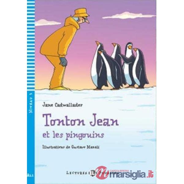 TONTON JEAN ET LES PINGUINS. CON CD AUDIO. PER LA SCUOLA MEDIA