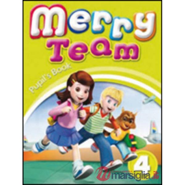 MERRY TEAM. PUPIL'S BOOK 4. PER LA SCUOLA ELEMENTARE