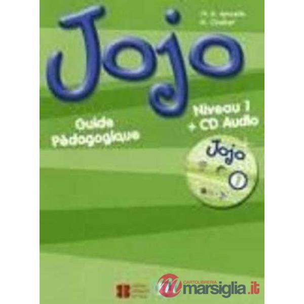 JOJO. GUIDE PEDAGOGIQUE. PER LA SCUOLA ELEMENTARE. CON CD AUDIO. VOL.