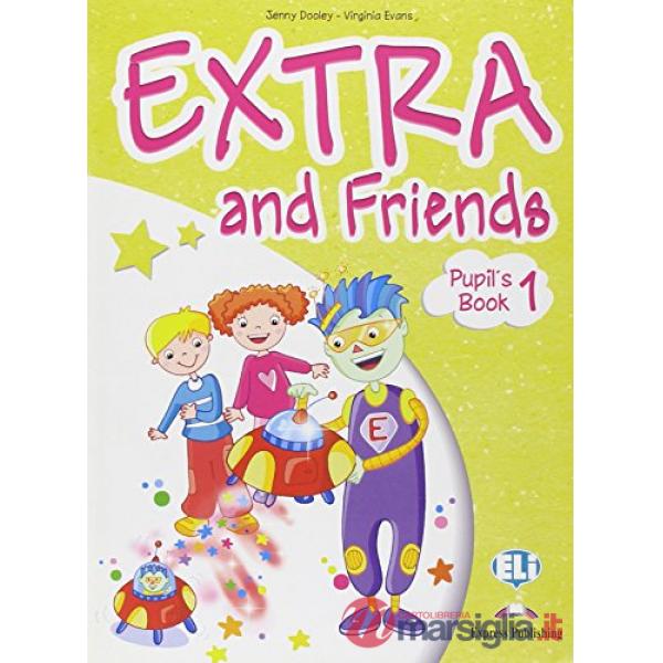 EXTRA AND FRIENDS. PUPIL'S BOOK - FUN BOOK. PER LA SCUOLA ELEMENTARE.