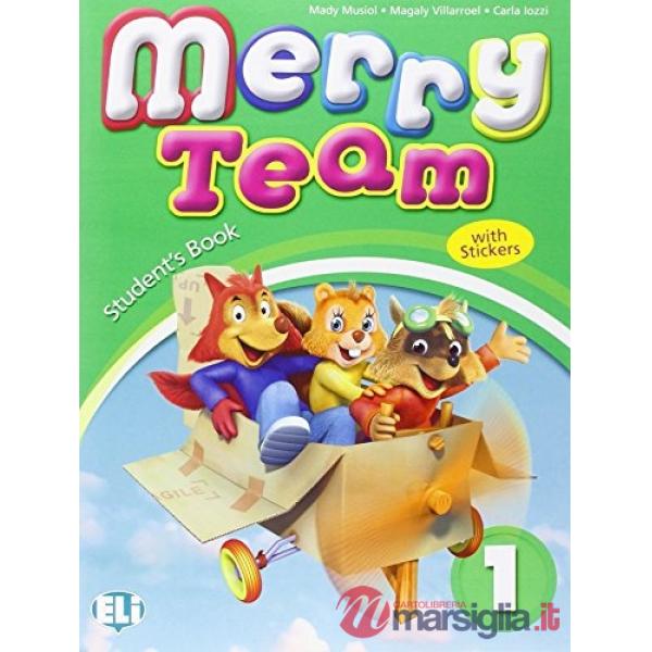 MERRY TEAM. STUDENT'S BOOK - ACTIVITY BOOK. PER LA 1 CLASSE ELEMENTARE