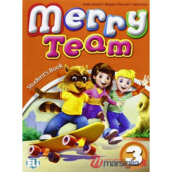 MERRY TEAM. STUDENT'S BOOK - ACTIVITY BOOK. PER LA 3 CLASSE ELEMENTARE