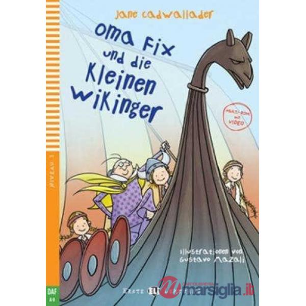 OMA FIX UND DIE KLEINEN WIKINGER. EDIZ. PER LA SCUOLA. CON MULTI-ROM