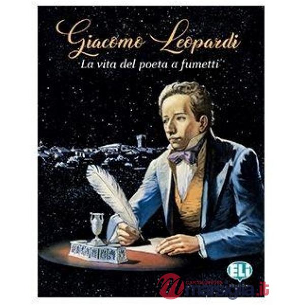 Giacomo Leopardi. La vita del poeta a fumetti