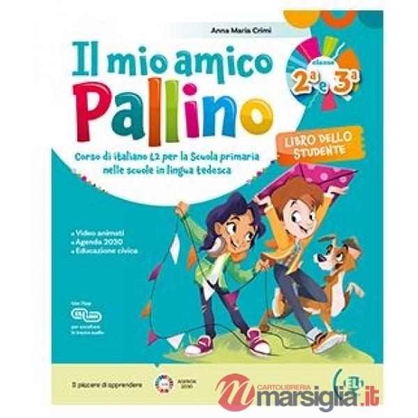 IL MIO AMICO PALLINO-LIBRO STUDENTE CLASSE 2 E 3