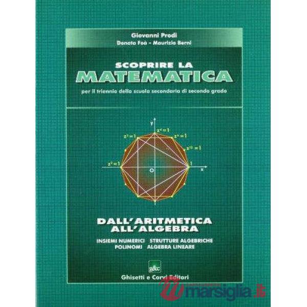 SCOPRIRE MATEMATICA DA ARITMETICA AD ALGEBRA