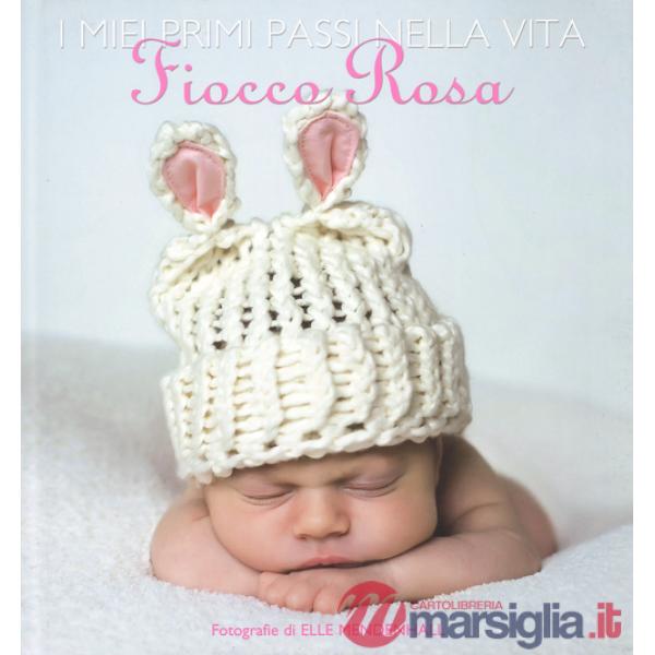 Miei primi passi nella vita. Fiocco rosa. Ediz. illustrata (I)