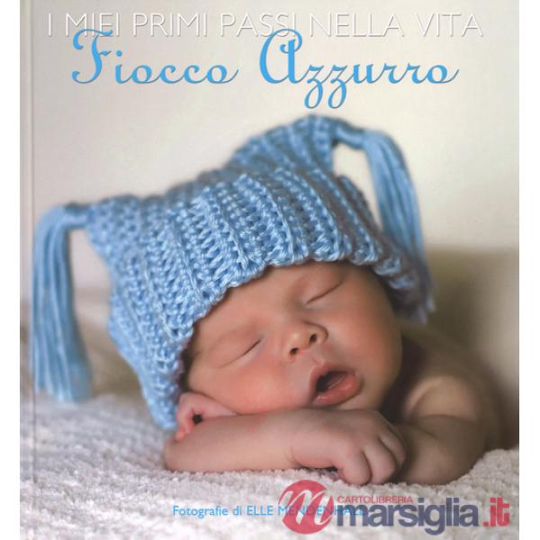 Miei primi passi nella vita. Fiocco azzurro. Ediz. illustrata (I)