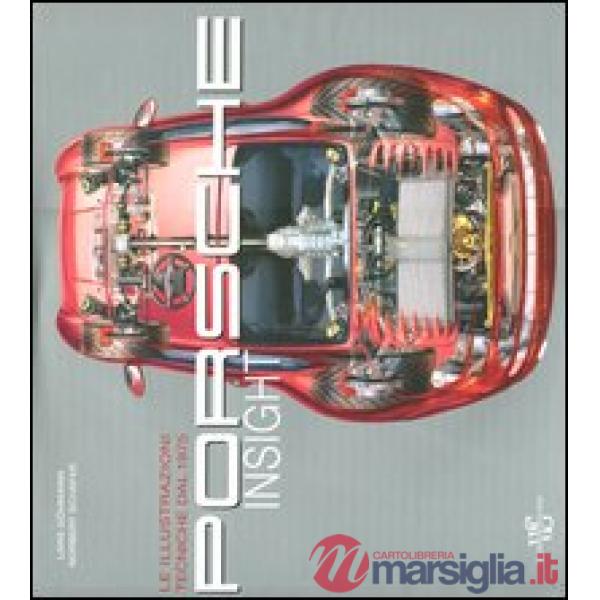 Porsche insight. Le illustrazioni tecniche dal 1975