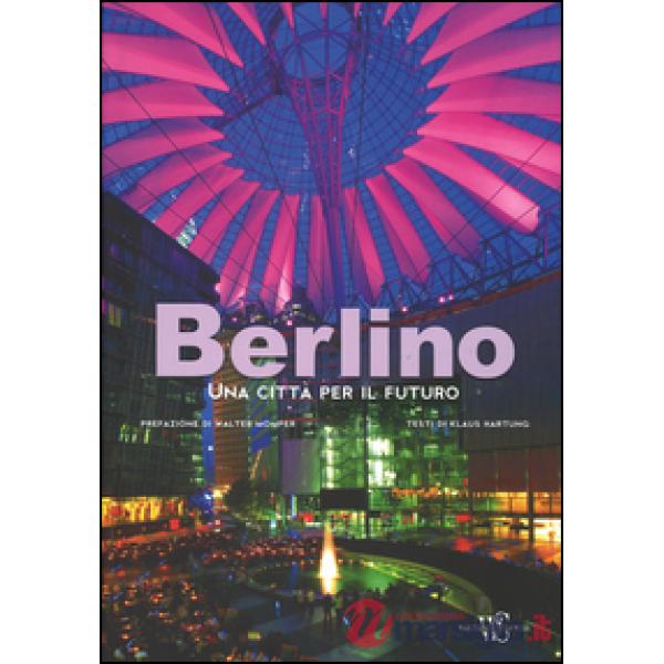 Berlino. Una città per il futuro