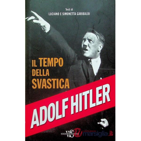 Adolf Hitler. Il tempo della svastica