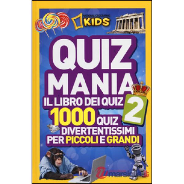 Quizmania. Il libro dei quiz. 1000 quiz divertentissimi per piccoli e grandi. Vo