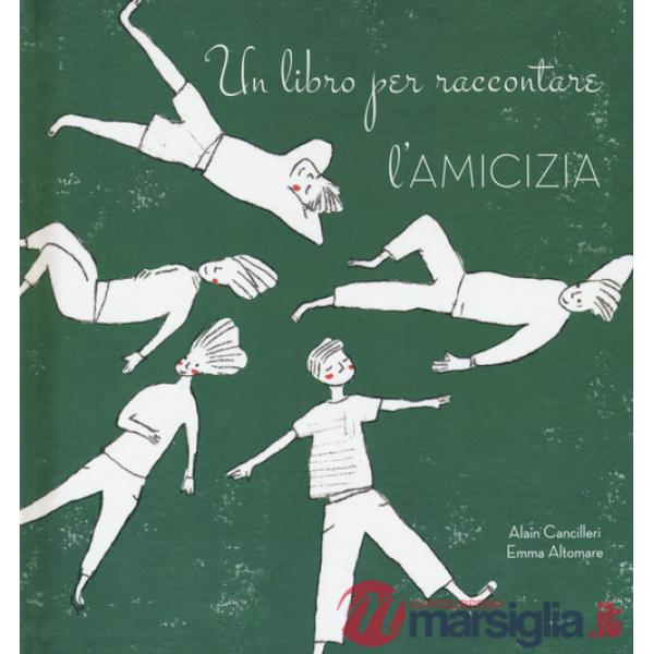 Libro per raccontare l'amicizia (Un)