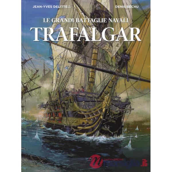 Trafalgar. Le grandi battaglie navali