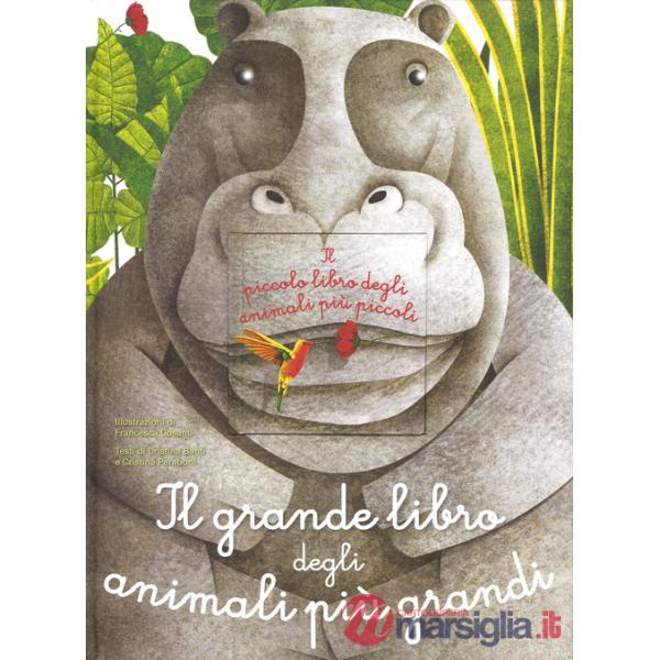 Grande libro degli animali più grandi & il piccolo libro degli animali più piccoli (Il)