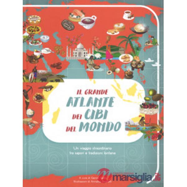 Grande atlante dei cibi del mondo (Il)