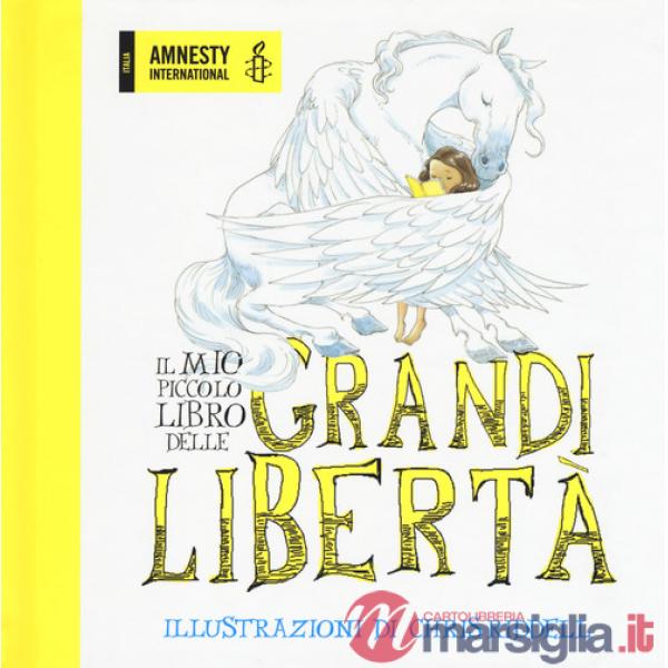 Mio piccolo libro delle grandi libertà. Ediz. a colori (Il)