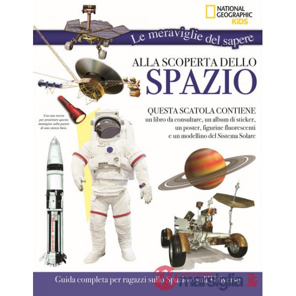 Alla scoperta dello spazio. Le meraviglie del sapere. Ediz. a colori. Con gadget