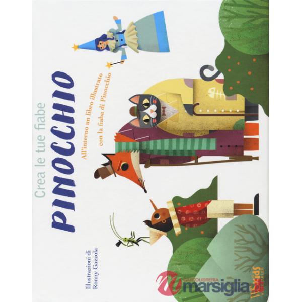 Pinocchio. Crea le tue fiabe. Ediz. a colori. Con gadget