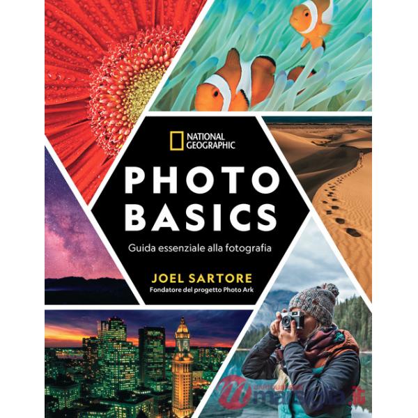 Photo basics. Guida essenziale alla fotografia