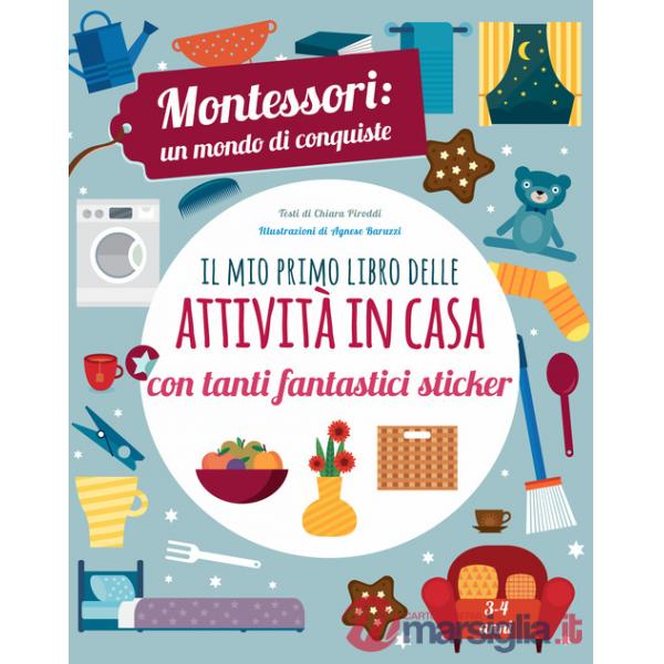 Mio primo libro della casa. Montessori un mondo di conquiste. Con adesivi. Ediz. a colori (Il)