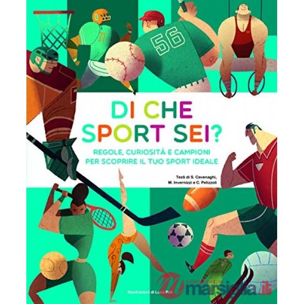 Di che sport sei? Regole, curiosità e campioni per scoprire il tuo sport ideale