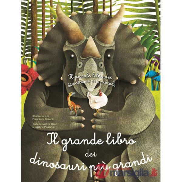 Grande libro dei dinosauri più grandi. il piccolo libro dei dinosauri più piccoli. Ediz. a colori (Il)